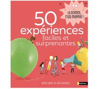 50 expériences faciles et surprenantes