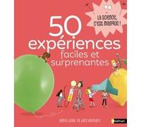 50 expériences faciles et surprenantes Cécile Jugla (Auteur), Jack Guichard (Auteur), Laurent Simon (Illustration)