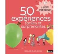 50 expériences faciles et surprenantes Cécile Jugla (Auteur), Jack Guichard (Auteur), Laurent Simon (Illustration)