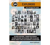 50 Explorers That Changed The World: A Brief Introduction to Brave Journeys and Bold Discoveries
