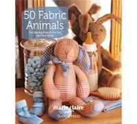 Marie Claire Idées 50 Fabric Animals (Poche)