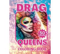 50 Fabulous Drag Queen Portraits: A Glitz, Glamour and Fun Adult Coloring Book
