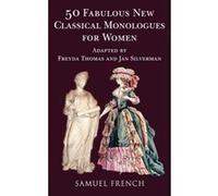 50 Fabulous New Classical Monologues for Women Freyda Thomas (Auteur)