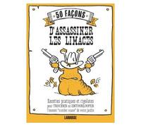 50 façons d'assassiner les limaces - Sarah Ford - Larousse - broché - Guide