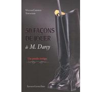 50 façons de jouer de M.Darcy - Une parodie érotique