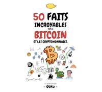 50 FAITS INCROYABLES sur le BITCOIN et les cryptomonnaies