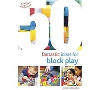 50 Fantastic Ideas For Block Play