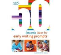 50 Fantastic Ideas For Early Writing Prompts (Paperback) Alistair Bryce - Clegg, (Auteur)