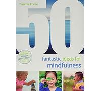 50 Fantastic Ideas For Mindfulness