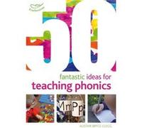 50 Fantastic Ideas For Teaching Phonics (Paperback) Alistair Bryce - Clegg, (Auteur)