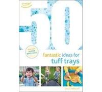 50 Fantastic Ideas For Tuff Trays Sally Wright, (Auteur)
