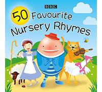50 Favourite Nursery Rhymes: A BBC spoken introduction to the classics