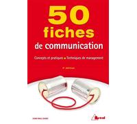50 Fiches De Communication - Concepts Et Pratiques, Techniques De Management