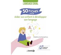 50 fiches pour aider son enfant à développer son langage Langage oral - Delphine de Hemptinne - De Boeck Supérieur - broché - Guide