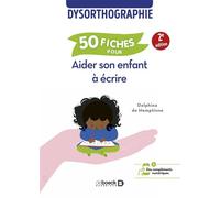 50 fiches pour aider son enfant à écrire Dysorthographie - Delphine de Hemptinne - De Boeck Supérieur - broché - Guide