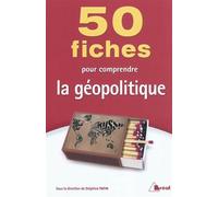 50 fiches pour comprendre la géopolitique