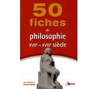 50 Fiches Pour Comprendre La Philosophie Du Xviie Et Xviiie Siècles