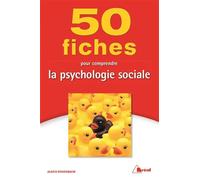 50 Fiches Pour Comprendre La Psychologie Sociale