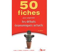 50 fiches pour comprendre les débats économiques actuels