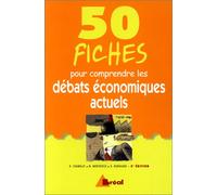 50 fiches pour comprendre les débats économiques actuels