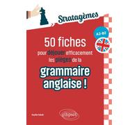 50 fiches pour déjouer efficacement les pièges de la grammaire anglaise ! [A2-B2] Idéal pour des révisions ciblées et acquérir les bons réflexes - Sophie Sebah - Ellipses - broché - Méthode de langue