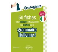 50 fiches pour déjouer efficacement les pièges de la grammaire italienne ! [A2-B2] Idéal pour des révisions ciblées et acquérir les bons réflexes - Sophie Humbert - Ellipses - broché - Méthode de lang