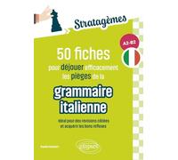 50 fiches pour déjouer efficacement les pièges de la grammaire italienne ! [A2-B2: Idéal pour des révisions ciblées et acquérir les bons réflexes