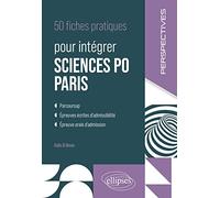 50 fiches pratiques pour intégrer Sciences Po Paris