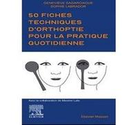 50 fiches techniques d'orthoptie pour la pratique quotidienne