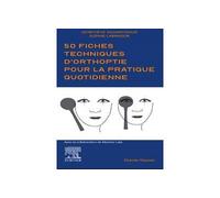 50 fiches techniques d'orthoptie pour la pratique quotidienne - Geneviève Sagarciague - Elsevier Masson - broché - Scolaire / Universitaire