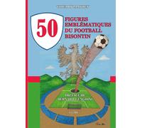 50 figures emblématiques du football bisontin
