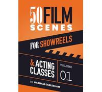 50 Film Scenes for Showreels & Acting Classes: Volume 1