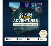 50 Fun Family Adventures 8.5 by 8.5 full color