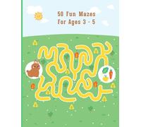 50 Fun Mazes for Ages 3-5: Preschool Activity Workbook: Easy Maze Puzzles to Build Problem-Solving Skills, Focus, and Fine Motor Skills