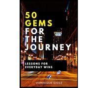 50 Gems for the Journey: Lessons for Everyday Wins