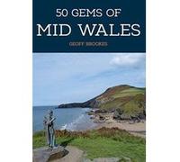 50 Gems Of Mid Wales