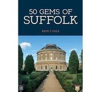 50 Gems of Suffolk: The History & Heritage of the Most Iconic Places - [Version Originale] Inconnu (Auteur)