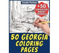 50 Georgia Coloring Pages for Kids and Adults: +50 Amazing Facts about Georgia. Coloring Book for Children and Guys. Color and Learn with Janelle - World Places - Vol. 2