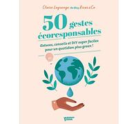 50 gestes écoresponsables: DIY super faciles pour un quotidien plus green !