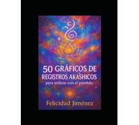 50 GRAFICOS DE REGISTROS AKÁSHICOS PARA UTILIZAR CON EL PÉNDULO: 50 GRÁFICOS DE RADIOESTESIA
