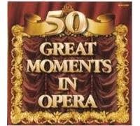 50 Great Moments In Opera