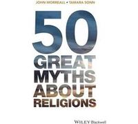 50 Great Myths About Religions by Sonn Tamara The College of William and Mary USA Hardcover Book Sonn Tamara The College of William and Mary USA (Auteur)