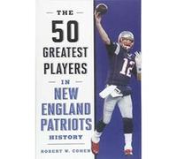 50 Greatest Players in New England Patriots History, The - [Version Originale] Inconnu (Auteur)