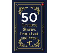 50 Greatest Stories From East And West