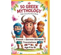 50 Greek Mythology Kids Colourful Story Book | French - German Bilingual Translations | Age 4 to 10