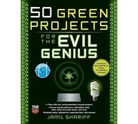 50 Green Projects for the Evil Genius