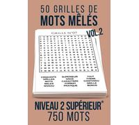 50 grilles de mots mêlés | Niveau 2 supérieur*: Vol. 2 | 750 mots en tout genre | Format pratique 15 x 22 cm | Grille bonus