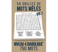 50 grilles de mots mêlés | Niveau 4 diabolique*: Vol. 1 | 750 mots en tout genre | Format pratique 15 x 22 cm | De quoi occuper petits et grands !