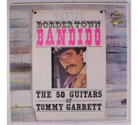 50 GUITARS OF TOMMY GARRETT - wanted border town bandido LP