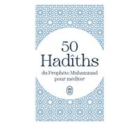 50 Hadîths du Prophète Muhammad pour méditer - El-Bokhâri - J'ai Lu - Poche - Guide